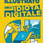 Il Manuale Illustrato dell’Idiota Digitale